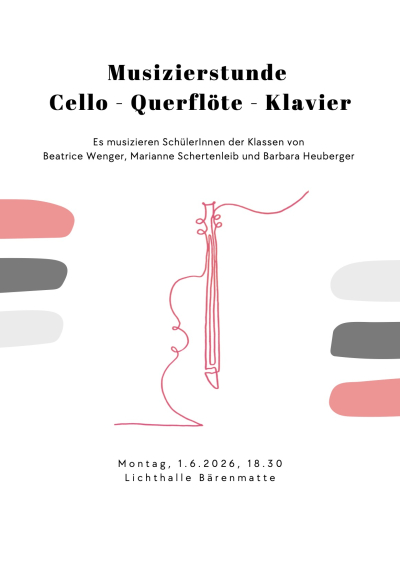 Musizierstunde Cello, Klavier und Querflöte - Klassen von Beatrice Wenger, Barbara Heuberger und Marianne Hübscher